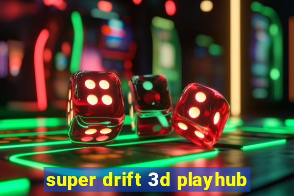 super drift 3d playhub